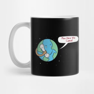 Mars Here We Come Mug